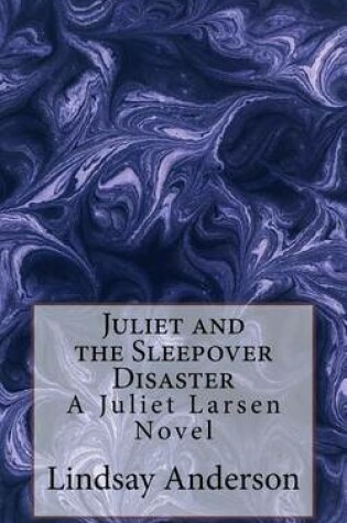 Cover of Juliet and the Sleepover Disaster