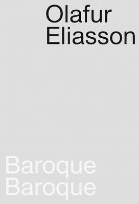 Book cover for Olafur Eliasson – Baroque Baroque