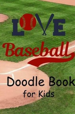 Cover of Love Baseball Doodle Book for Kids