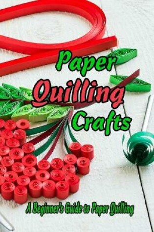 Cover of Paper Quilling Crafts