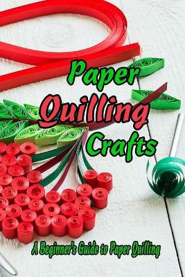Book cover for Paper Quilling Crafts