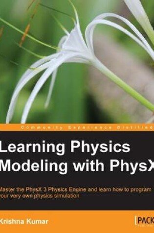 Cover of Learning Physics Modeling with PhysX