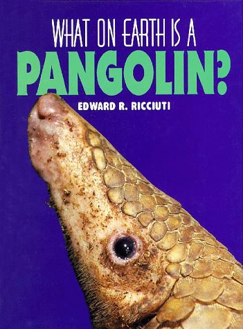 Cover of What on Earth is a Pangolin?