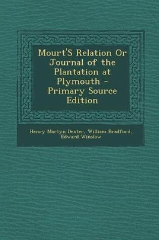 Cover of Mourt's Relation or Journal of the Plantation at Plymouth - Primary Source Edition