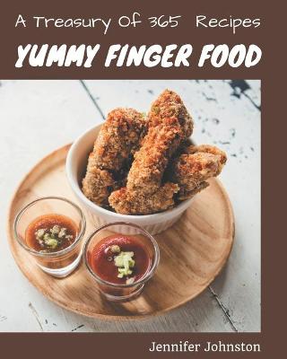 Book cover for A Treasury Of 365 Yummy Finger Food Recipes
