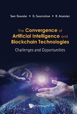 Book cover for Convergence Of Artificial Intelligence And Blockchain Technologies, The: Challenges And Opportunities