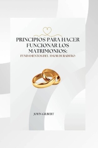 Cover of Principios para Hacer Funcionar los Matrimonios