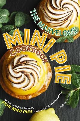 Book cover for The Marvelous Mini Pie Cookbook