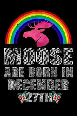 Book cover for Moose Are Born In December 27th