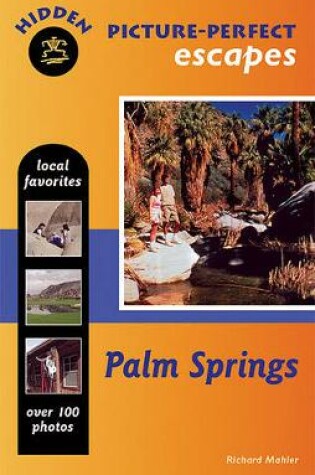 Cover of Hidden Picture-perfect Escapes Palm Springs