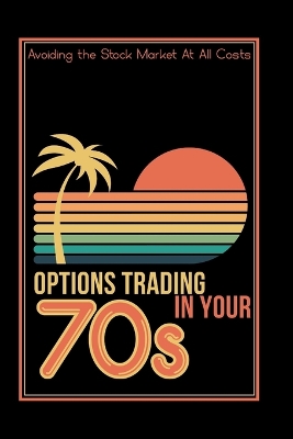 Cover of Options Trading in Your 70s