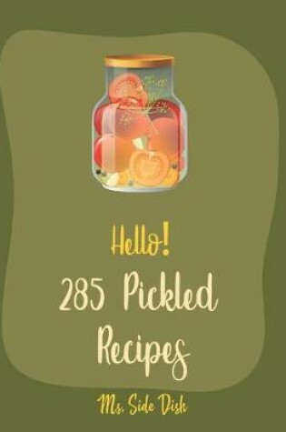 Cover of Hello! 285 Pickled Recipes