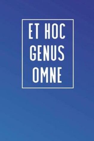 Cover of Et Hoc Genus Omne