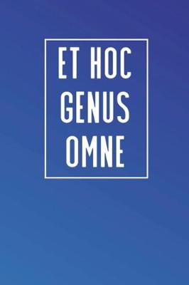 Book cover for Et Hoc Genus Omne