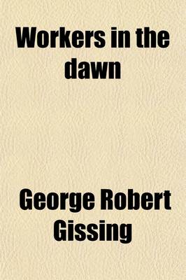 Book cover for Workers in the Dawn (Volume 1)