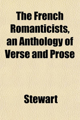 Book cover for The French Romanticists, an Anthology of Verse and Prose