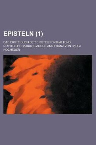 Cover of Episteln; Das Erste Buch Der Episteln Enthaltend (1 )