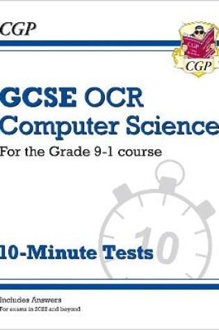 Cover of GCSE Computer Science OCR 10-Minute Tests (includes answers)