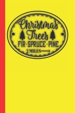 Cover of Christmas Trees Fir Spruce Pine 2 Miles