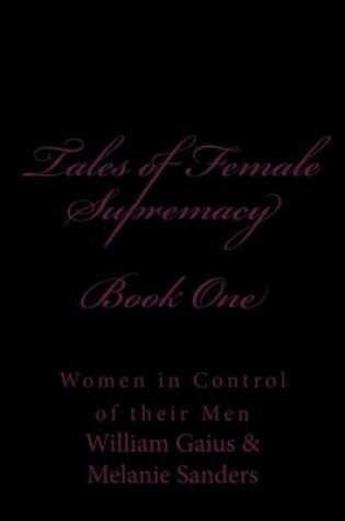 Cover of Tales of Female Supremacy - Book One