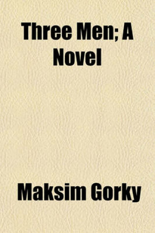 Cover of Three Men; A Novel