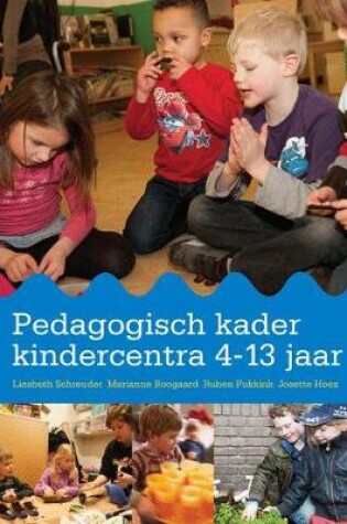 Cover of Pedagogisch Kader Kindercentra 4-13 Jaar