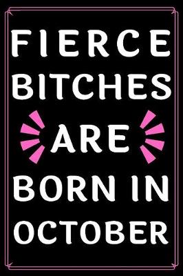 Book cover for Fierce Bitches Are Born In October