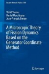 Book cover for A Microscopic Theory of Fission Dynamics Based on the Generator Coordinate Method