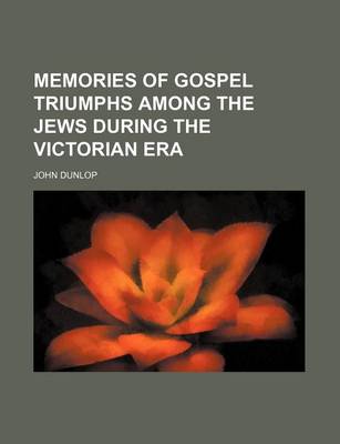 Book cover for Memories of Gospel Triumphs Among the Jews During the Victorian Era