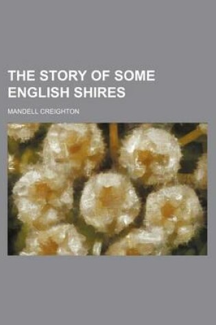 Cover of The Story of Some English Shires