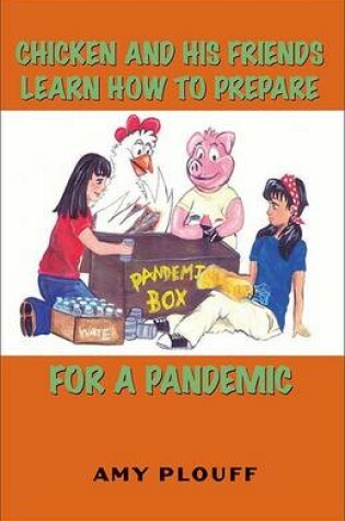 Cover of Chicken and His Friends Learn How to Prepare for a Pandemic