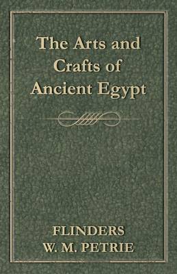 Cover of The Arts And Crafts Of Ancient Egypt