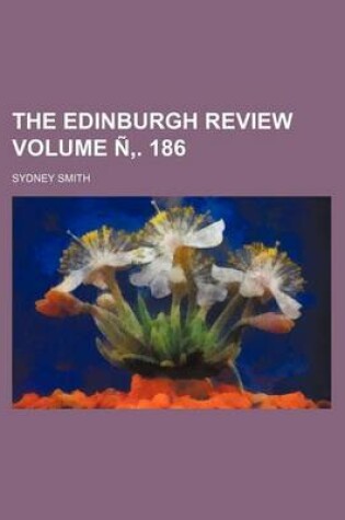 Cover of The Edinburgh Review Volume N . 186