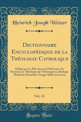 Cover of Dictionnaire Encyclopédique de la Théologie Catholique, Vol. 12