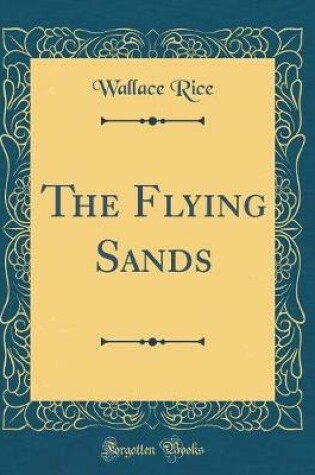 Cover of The Flying Sands (Classic Reprint)