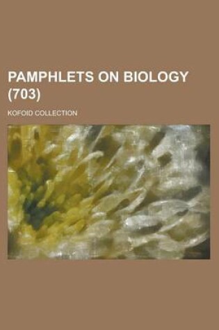 Cover of Pamphlets on Biology; Kofoid Collection (703 )