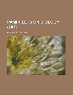 Book cover for Pamphlets on Biology; Kofoid Collection (703 )