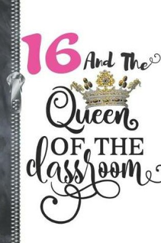 Cover of 16 And The Queen Of The Classroom
