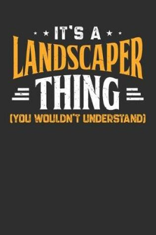 Cover of It's A Landscaper Thing You Wouldn't Understand