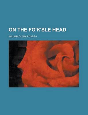 Book cover for On the Fo'k'sle Head