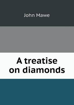 Book cover for A treatise on diamonds