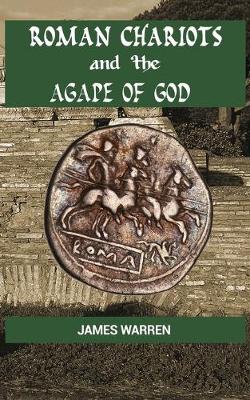 Book cover for Roman Chariots and the Agape of God