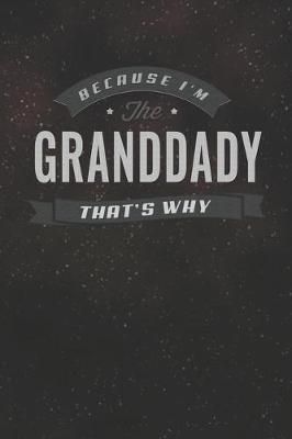 Book cover for Because I'm The Granddady That's Why