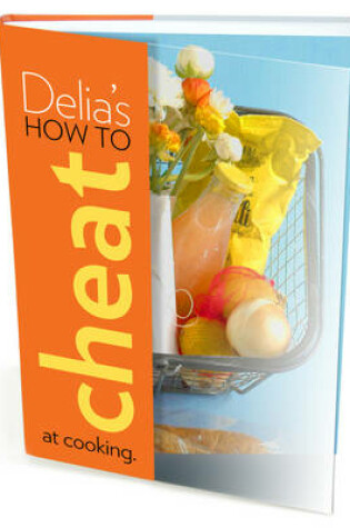 Cover of Delia's How to Cheat at Cooking