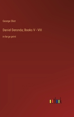 Book cover for Daniel Deronda; Books V - VIII