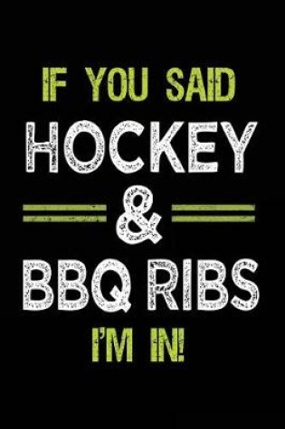 Cover of If You Said Hockey & BBQ Ribs I'm In