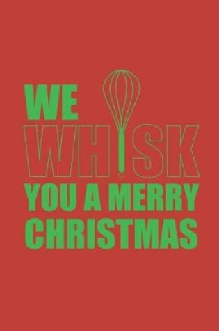Cover of We Whisk You a Merry Christmas