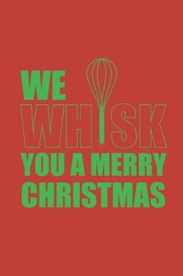 Book cover for We Whisk You a Merry Christmas