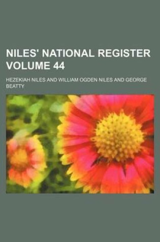 Cover of Niles' National Register Volume 44