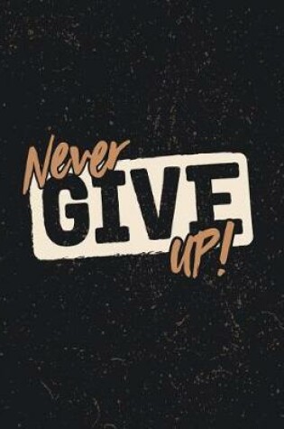 Cover of Never give up